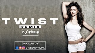 Twist (Remix) - DJ Veeni x Dvj Rayance | Love Aaj Kal | Saif Ali Khan & Deepika Padukone