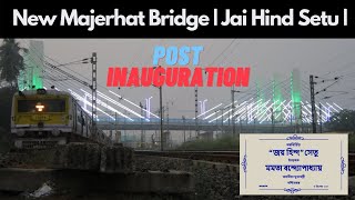 New Majerhat Bridge| Jai Hind Setu| মাঝেরহাট সেতু| মাঝেরহাট ব্রিজ| জয় হিন্দ সেতু| Post Inauguration