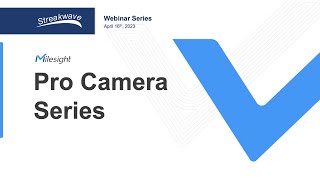 Learn About Milesight's Pro Cameras