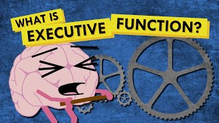 What is Executive Function and Why Do We Need it?