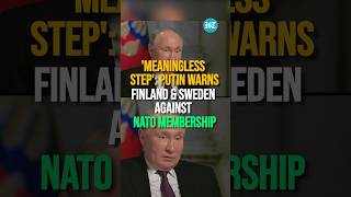 'Meaningless Step': Putin Warns Finland & Sweden Against NATO Membership