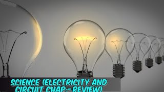 Electricity and Circuit Class:-6th Science Basic facts Chap:-Review L-42 @Nik.21-r2x