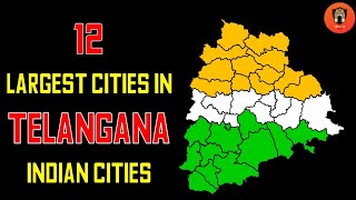 Top 12 Biggest Cities in TELANGANA 2021