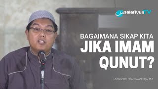 Bagaimana Sikap Kita Jika Imam Qunut Subuh? 🔵 Ustadz Dr. Firanda Andirja, M.A