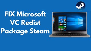 FIX Microsoft VC Redist Package Steam in Windows 10/8/7 UPDATED