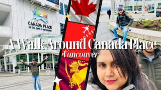 A Walk Around Canada Place Vancouver, Canada / Canada Place එක වටේ රවුමක් යමු.