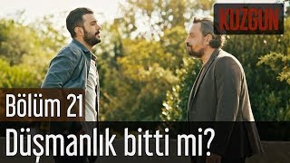 Kuzgun 21. Bölüm (Final) - Düşmanlık Bitti mi?