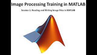 Image Processing Training in MATLAB _Session 1