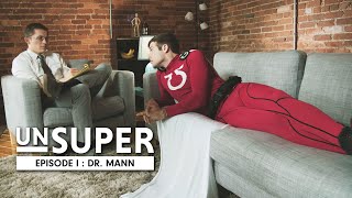 UnSuper: Episode 1 - Dr. Mann [Web Series]