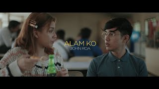 "ALAM KO" - JOHN ROA | OFFICIAL MUSIC VIDEO