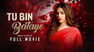 Tu Bin Bataye | Full Movie | Arsalan Khan, Faria Sheikh, Hareem Farooq | A Sad Story | C4B1G
