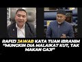 RAFIZI JAWAB KATA TUAN IBRAHIM “MUNGKIN DIA MALAIKAT KUT, TAK MAKAN GAJI”