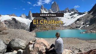 El Chalten Patagonia: A Hiker's Paradise in Argentina