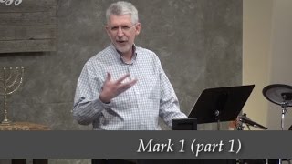 Mark 1 (Part 1) :1-20 • John appeared, baptizing in the wilderness