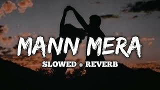 Mann Mera [Slowed + Reverb] Bollywood hindi lofi song | Wormono lofi