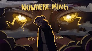 NOWHERE KING // Epic the Musical PMV