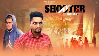 Shooter • Episode 8 • Benipal Jattz