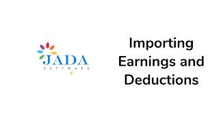 Jada Payroll Tutorial #3: Importing Earnings and Deductions