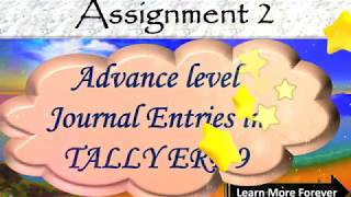 Tally Erp 9 Assignment 2   Advance Journal Entries in Tally Accounting Vouchers - for tally students