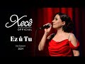 Xecê - Ez û Tu | Live Performance