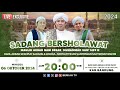 🔴 LIVE  SADANG BERSHOLAWAT  || MAULID NABI MUHAMMAD SAW 1449 H  | 06 OKTOBER 2024 | BERKAH TV