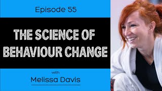 Ep. 55- The Science of Behaviour Change