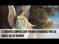 5 Grandes santos que fueron ayudados por su ÁNGEL DE LA GUARDA