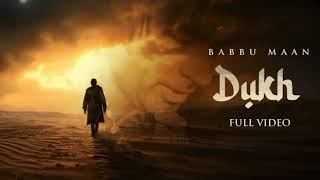Dukh - Babu Maan (Full Video) || Latest New Punjabi Song 2023