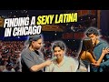 Finding a Sexy Latina in Chicago (Comedy)