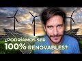 ¿Podríamos ser 100% renovables?♻️