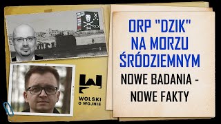 ORP DZIK NA MORZU ŚRÓDZIEMNYM, NOWE BADANIA - NOWE FAKTY