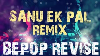 SANU EK PAL CHAIN NA || BEPOP REVISE