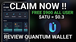 CLAIM NOW ‼️ FREE $900 ALL USER | $ATU = $0.3 | REVIEW QUANTUM WALLET