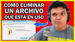 COMO ELIMINAR UN ARCHIVO o CARPETA QUE ESTÁ EN USO en WINDOWS 2021