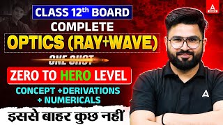 Class 12 Physics OPTICS ( Ray + Wave ) in One Shot | All Concepts Derivations, Numericals