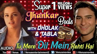 Tu Mere Dil Mein Rehti Hai -  Jhankar Beats | Saif Ali Khan | 90's  Songs | Ishtar Music