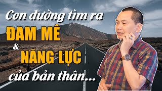 Làm sao để biết mình có ĐAM MÊ và NĂNG LỰC SỞ TRƯỜNG? | Ngô Minh Tuấn | Học Viện CEO Việt NAM