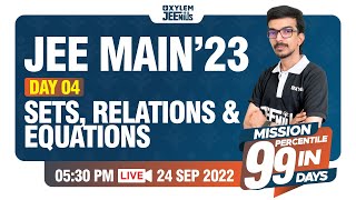 JEE Main 2023 - Sets, Relations \u0026 Equations - Day 04 Mission 99 | Xylem JEEnius