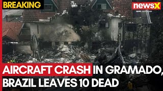 Deadly Aircraft Crash in Gramado, Brazil Leaves 10 Dead and Over 17 Injured | NewsX