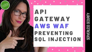 PREVENTING SQL INJECTION WITH AWS WAF | SERVERLESS SECURITY
