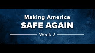 Making America Safe Again, Week 2