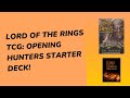 Lord of the Rings TCG Hunters Starter Decks Unboxing!