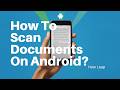 How To Scan Documents On Android?