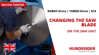 Changing the saw blade on saw unit | ROBOT-Drive | TURBO-Drive | SC4 | Service Tutorial | Hundegger