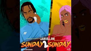 Jahvillani - Sunday To Sunday (Official Audio)