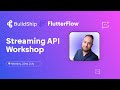 Streaming API Workshop with BuildShip x FlutterFlow