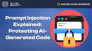 Prompt Injection Explained: Protecting AI-Generated Code