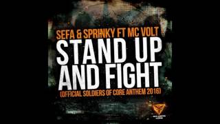 Sefa & Sprinky ft. MC Volt - Stand Up And Fight (Official Soldiers of Core Anthem 2016)