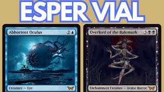 VIAL FULL OF DEATH! Legacy Esper Horror Vial feat. Abhorrent Oculus and Overlord of the Balemurk MTG