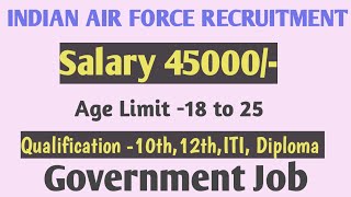 airforce new vacancy | government jobs | new job | 10th,12th,iti, diploma jobs |